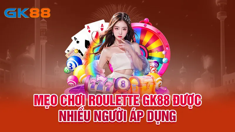 Meo-choi-Roulette-GK88-duoc-nhieu-nguoi-ap-dung_19_11zon