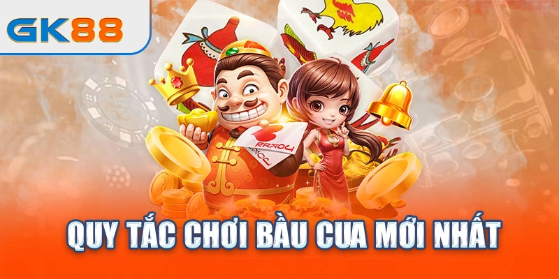 quy-tac-choi-bau-cua-moi-nhat