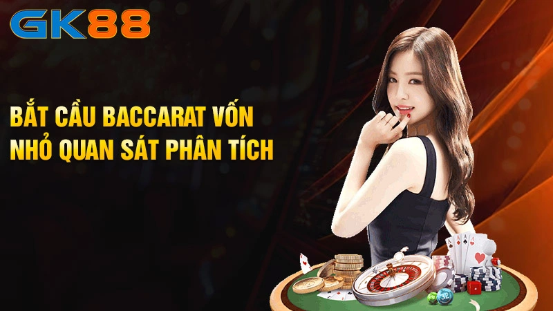 Bat-cau-Baccarat-von-nho-quan-sat-phan-tich