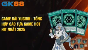 Game-Bai-Yugioh-Tong-Hop-Cac-Tua-Game-Hot-Hit-Nhat-2025