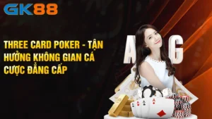Three-Card-Poker-Tan-Huong-Khong-Gian-Ca-Cuoc-Dang-Cap