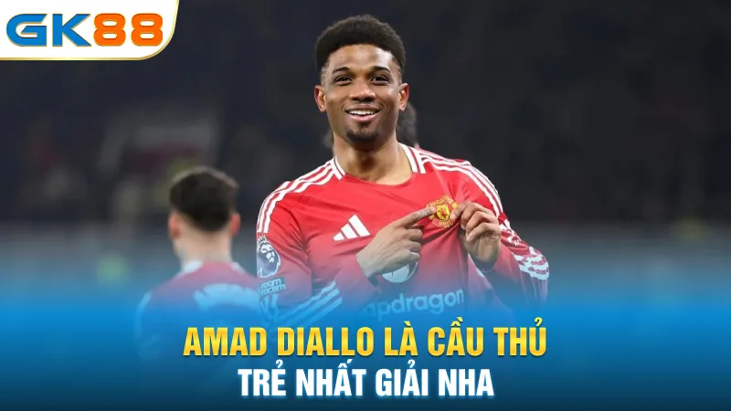 amad-diallo-la-cau-thu-tre-nhat-giai-nha