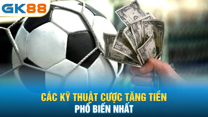 cac-ky-thuat-cuoc-tang-tien-pho-bien-nhat