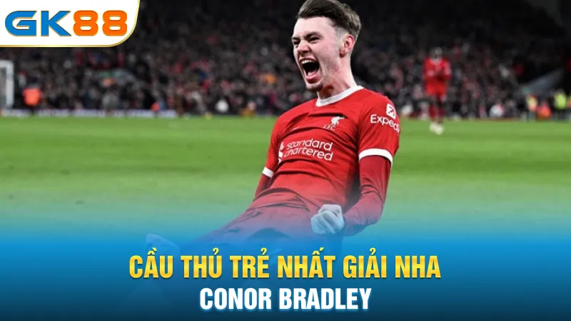 cau-thu-tre-nhat-giai-nha-conor-bradley