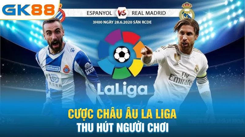 cuoc-chau-au-la-liga-thu-hut-nguoi-choi