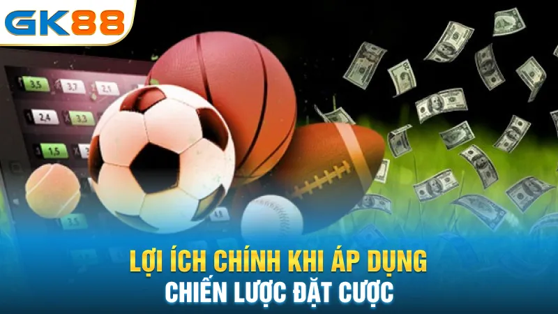 loi-ich-chinh-khi-ap-dung-chien-luoc-dat-cuoc