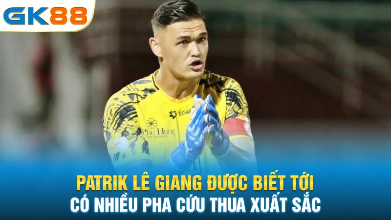 patrik-le-giang-duoc-biet-toi-co-nhieu-pha-cuu-thua-xuat-sac