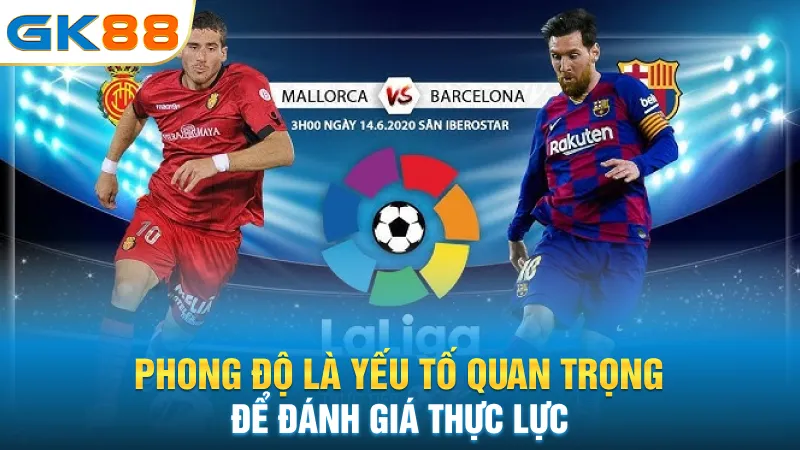 phong-do-la-yeu-to-quan-trong-de-danh-gia-thuc-luc