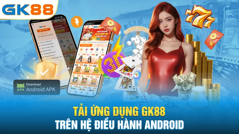 tai-ung-dung-gk88-tren-he-dieu-hanh-android
