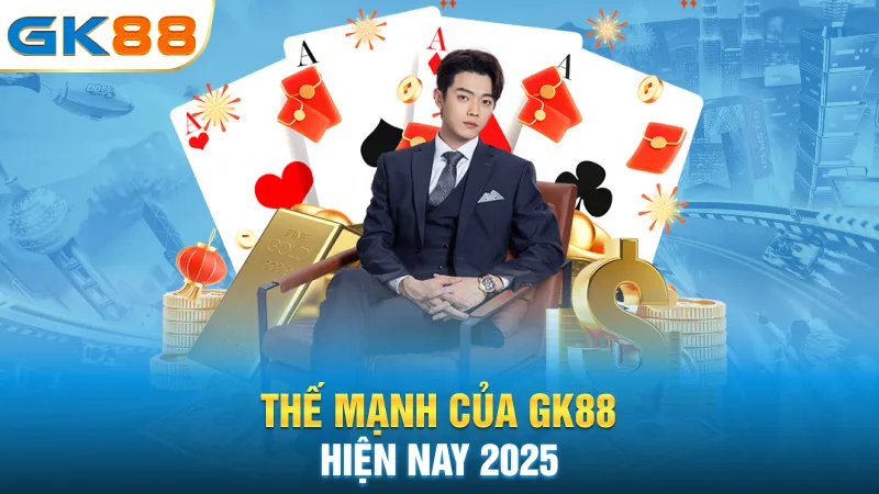 the-manh-cua-gk88-hien-nay-2025